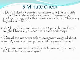 4 ton to pounds = 8960 pounds. 5 Minute Check 1 David Baked 78 Cookies For A Bake Sale He Set Aside 12 Cookies To Share With Volunteers The Remaining Cookies Are Bagged With 3 Cookies Ppt Video Online Download