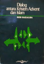 Dialog Antara Kristen Advent Dan Islam Sidi Gazalba Perpustakaan Uin Suska Riau