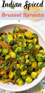 Indian Spiced Brussel Sprouts Recipe Indian Vegetable Side Dish Indian Food Recipes Vegetarian Indian Food Recipes