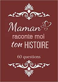 Pourquoi ne pas offrir à maman un petit séjour dans un chalet, seule pour qu'elle puisse décompresser au maximum ou bien avec la ou les personnes de son choix! Maman Raconte Moi Ton Histoire Journal De Memoire A Completer Par Votre Mere Connaitre Son Histoire Idee Cadeau Noel Fete Des Meres Anniversaire French Edition W Eloise 9798696761466 Amazon Com Books