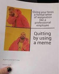 He Quit His Job With A Meme Madlads