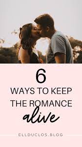 6 Ways To Keep The Romance Alive In Your Relationship | Relationship,  Romance, Relationship Challenge