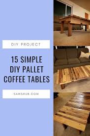We'll show you handy tips and techniques for using your table saw. 15 Super Simple And Cheap Diy Pallet Coffee Table Ideas Sawshub