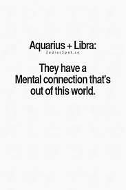 More Zodiac Compatibility Here Aquarius And Libra Libra Quotes Astrology Libra