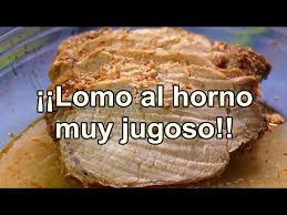 Cómo hacer lomo de cerdo al horno. Lomo Al Horno Receta Para Que Quede Jugosisimo Y Delicioso