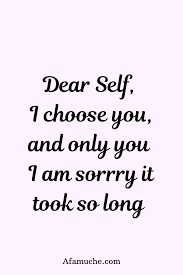 Self Love Quotes Dear Self Quotes Self Love Quotes Self Quotes