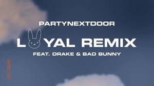 Sort by album sort by song. Loyal Remix Lyrics Partynextdoor Ft Drake And Bad Bunny Originallyric