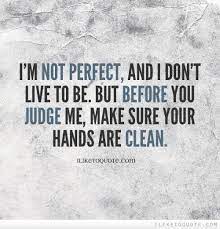 Pin By Swankish2020 On Sayings Judge Quotes Preach Quotes Perfection Quotes