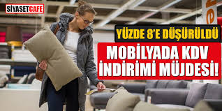 Mobilyada Kdv Indirimi Mujdesi Yuzde 8 E Dusuruldu