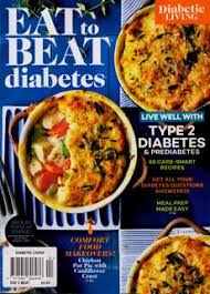 But before people develop type 2 diabetes, they almost always have prediabetes—where blood sugar levels that are higher than normal but not yet high enough to be diagnosed as diabetes. Diabetic Living Magazine Subscription Buy At Newsstand Co Uk Cooking Food