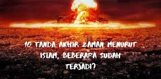 Maybe you would like to learn more about one of these? 10 Tanda Akhir Zaman Menurut Islam Beberapa Sudah Terjadi Sikalem