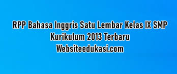 Rpp Bahasa Inggris 1 Lembar Kelas 9 K13 Revisi 2020 2021 Websiteedukasi Com