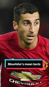 José Mourinho's Texts to Henrikh Mkhitaryan Revealed