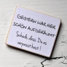 Magnet Mit Spruch Gestern War Hier Schon Aufgeraumt In 2020 Spruche Witzige Spruche Lustige Spruche