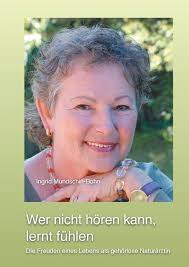 eBook: Wer nicht hören kann, lernt fühlen von Ingrid Mundschin-Bohn