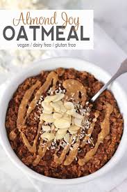 Almond Joy Oatmeal Recipe Vegan Recipes Easy Recipes Food