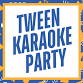 Tween Karaoke Party event image