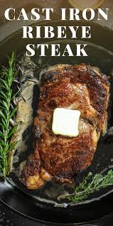 Cast Iron Ribeye Steak In 2020 Cast Iron Recipes Ribeye Steak Cast Iron Skillet Recipes