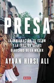 Además, los países con más inmigrantes y emigrantes. Presa La Inmigracion El Islam Y La Erosion De Los Derechos De La Mujer Spanish Edition Ebook Hirsi Ali Ayaan Amazon De Kindle Shop