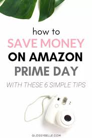 Amazon Prime Day 2020 7 Simple Steps To Help You Save Money Glossy Belle Amazon Prime Day Prime Day Saving Money
