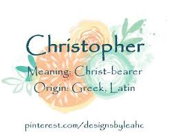 Baby Boy Name Christopher Meaning Christ Bearer Origin Greek Latin Nicknames Chris Baby Names And Meanings Boy Names Baby Boy Names