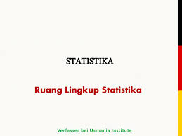 Pengertian dan ruang lingkup sttistik. Ruang Lingkup Statistika Ppt Download