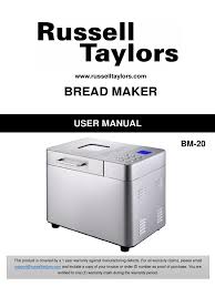 The russell taylors bread maker allows you to enjoy delectable flavours of bread with minimal fuss in the kitchen. Russell Taylors Bread Maker Bm 20 Manual Guide Flour Breads