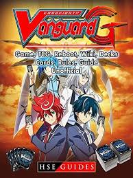 They are often given out as prizes or gifts in events and campaigns. Cardfight Vanguard Card Game Tcg Reboot Wiki Decks Cards Rules Guide Unofficial By Hse Guides