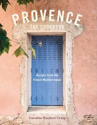 The kitchen flavors that whisk you away. French Fridays Provence The Cookbook Eat Live Travel Write