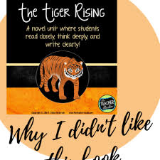 The tiger rising by kate dicamillo. The Tiger Rising The Book I Couldn T Stand At First The Teacher Studio