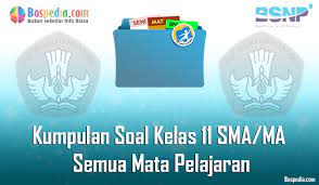 Lengkap Kumpulan Soal Kelas 11 Sma Ma Semua Mata Pelajaran Bospedia