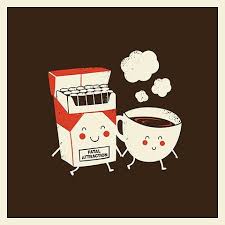 We Go Together Like Coffee And Cigarettes Funny Illustration Fatal Attraction
