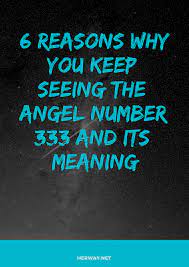 6 Reasons Why You Keep Seeing The Angel Number 333 And Its Meaning Number 333 Angel Number Meanings Meant To Be