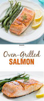 Oven Grilled Salmon Skinny Ms Grilled Salmon Recipes Cooking Salmon Zesty Salmon Recipe
