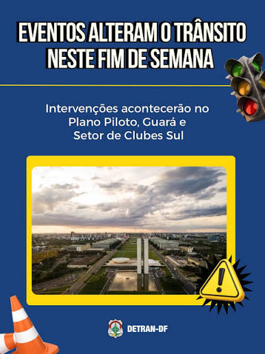 🚨 ATENÇÃO: Interdições no Trânsito do DF neste Fim de Semana (26 a 28/06)  🚨 O Detran-DF e a PMDF farão alterações no trânsito devido a grandes  eventos. Programe seu trajeto: 🏛️