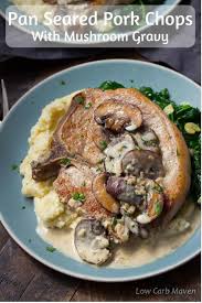 Bone In Pan Seared Pork Chops With Mushroom Gravy Atop Cheddar Cheese Mashed Cauliflower And Sau Mushroom Pork Chops Easy Baked Pork Chop Recipes Low Carb Pork