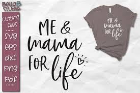 Connect with friends, family and other people you know. Me And Mama For Life Svg Mom And Me Svg Kids 97869 Svgs Design Bundles