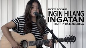 Rocket Rockers Ingin Hilang Ingatan Cover By Lia Magdalena Youtube