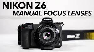 Nikon Z6 Using Manual Focus Lenses Good Or Bad Manual Focus Nikon Compact Camera