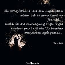 Abul hasan ali an nadwi mengatakan bahwa kata adalah sepotong hati. Aku Percaya Kekuatan Doa Quotes Writings By Tinta Hati Yourquote