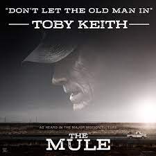 A 90 year old korean war veteran becomes a drug mule for a mexican cartel. Toby Keith Pens Song For Clint Eastwood Movie The Mule Eastwood Inspired Don T Let The Old Man In Set For December 7 Release Building Our Own Nashville