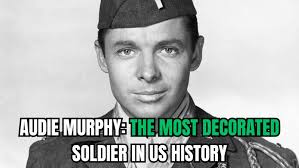 Audie Murphy: The Most Decorated Soldier In US History