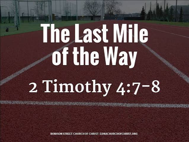 The Last Mile of the Way – Robison Street church Of Christ