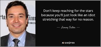 Top 25 Reaching For The Stars Quotes A Z Quotes