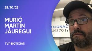 Murió Martín Jáuregui, comunicador federal de la realidad argentina