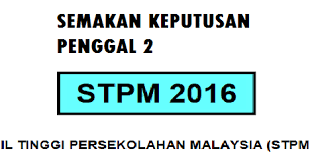 Maybe you would like to learn more about one of these? Semakan Keputusan Stpm Penggal 2 2016 As