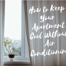 They are made using special material which prevents light from getting into the room while letting air pass through. How To Cool An Apartment Without Air Conditioning Dengarden