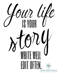 Your Life Is Your Story Write Well Edit Often Printable Wall Art Quotes For Kids Inspirational Quotes For Kids Life Quotes