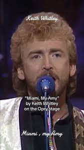 Miami My Amy Keith Whitley