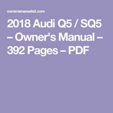 2018 Audi Q5 Sq5 Owner S Manual 392 Pages Pdf Audi Q5 Owners Manuals Audi